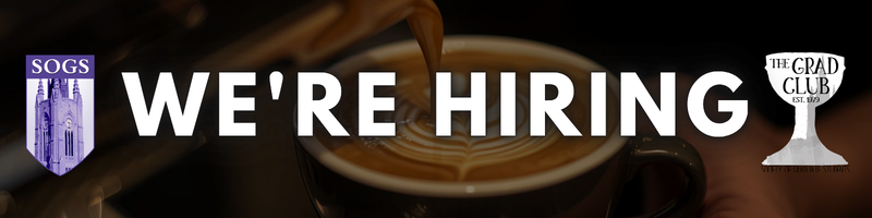 an image that says "we're hiring" superimposed on someone pouring a latte. flanked by the SOGS and Grad Club logos. 